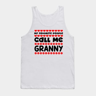 My favorite people call me granny Tank Top